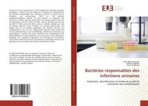 Bacteries responsables des infections urinaires - isolement, identification et etude du profil de re