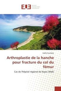 Arthroplastie de la hanche pour fracture du col du fémur : Cas de l'hôpital régional de Kayes (Mali)