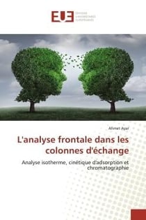 L'analyse frontale dans les colonnes d'échange : Analyse isotherme, cinétique d'adsorption et chromatographie
