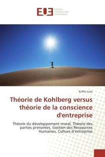 Theorie de Kohlberg versus theorie de la conscience d'entreprise : Theorie du developpement moral, theorie des parties prenantes, Gestion des Ressources Humaines