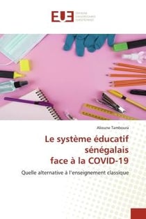 Le système éducatif sénégalais face à la COVID-19 : Quelle alternative à l'enseignement classique