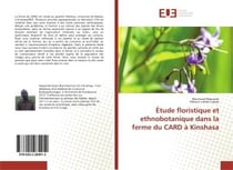 Etude floristique et ethnobotanique dans la ferme du card a kinshasa
