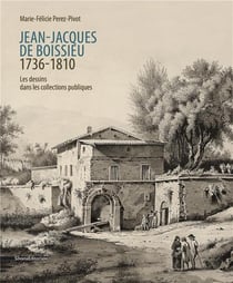 Jean-Jacques de Boissieu 1736-1810 - les dessins dans les collections publiques