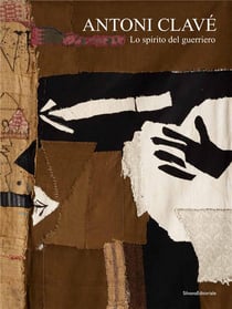 Antoni clavé : l'esprit du guerrier