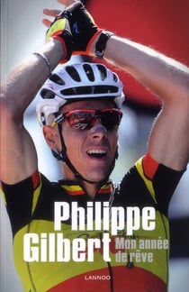 Philippe gilbert - mon année de rêve