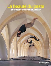 La beauté du geste : Culture et sport en Grand Est