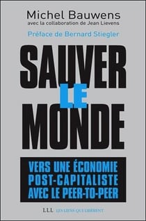 Sauver le monde - ver une économie post capitaliste avec le pair à pair