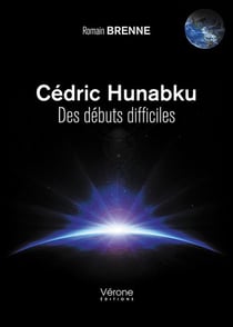 Cédric hunabku - des débuts difficiles