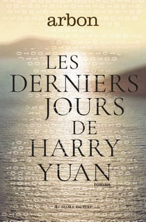 Les derniers jours de Harry Yuan
