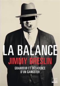 La balance - grandeur et décadence d'un ganster