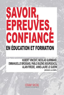 Savoir, épreuves, confiance en éducation et formation