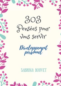 303 pensées pour vous servir