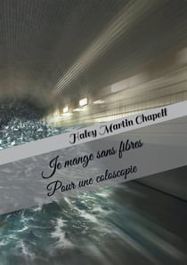 Je mange sans fibres - pour une coloscopie