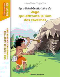 La véritable histoire de Jago face au lion des cavernes