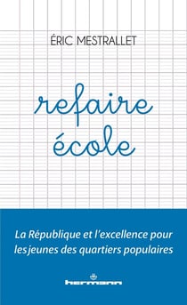 Refaire École : La République et l'excellence pour les jeunes des quartiers populaires