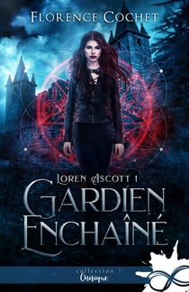 Loren Ascott Tome 1 - gardien enchaîné