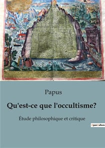 Qu'est-ce que l'occultisme? : Étude philosophique et critique