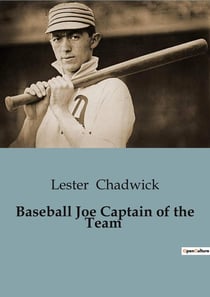 Baseball Joe Captain of the Team : Bitter Struggles on the Diamond