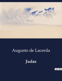 Judas : Um drama lirico sobre traição e redenção na Judéia antiga