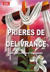 Prières de délivrance - explications et témoignages