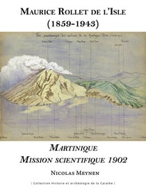Maurice Rollet de l'Isle (1859-1943) : Martinique mission scientifique 1902
