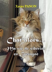 Chat alors... Ma vie de sibérien en Bretagne