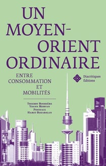 Un Moyen-Orient ordinaire : Entre consommation et mobilités