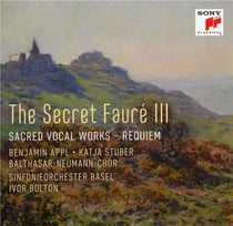 The secret Fauré III: sacred vocal works - requiem