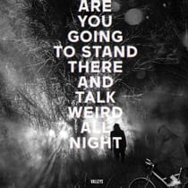 Are you going to talk weird all night?