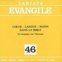 Cahiers de l'Evangile n.46 : coeur langue et mains dans la Bible