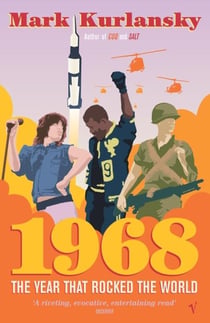 1968: THE YEAR THAT ROCKED THE WORLD