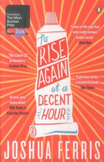 To rise again at a decent hour