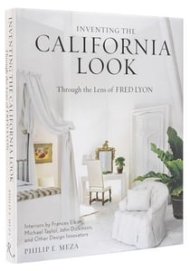 Inventing the California look : Interiors by Frances Elkins, Michael Taylor, John Dickinson, and Other Design In novators