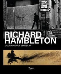 Richard hambleton : godfather of street art