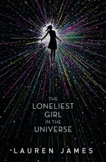 The Loneliest Girl in the Universe : A taut and addictive romantic thriller set in space, with a shocking twist - perfect for fans of psychological thrillers and survival stories
