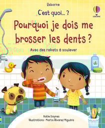 Pourquoi je dois me brosser les dents ? - C'est quoi... ? - Dès 3 ans