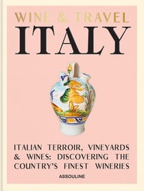 Wine & Travel Italy: Italian Terroir, vineyards & wines: Discovering the country's finest wineries