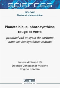 Planète bleue, photosynthèse rouge et verte : productivité et cycle du carbone dans les écosystèmes marins