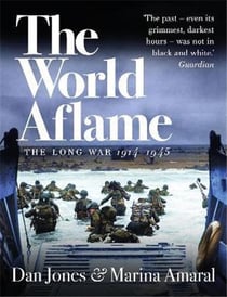 THE WORLD AFLAME - THE LONG WAR, 1914-1945