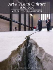 Art & visual culture 1850-2010 - modernity to globalisation