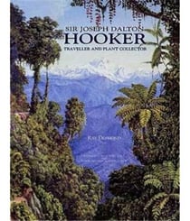 Sir joseph dalton hooker: traveller and plant collector