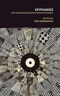 Epiphanies life-changing encounters with music