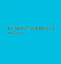 Beatriz milhazes: mistura sagrada (new edition) /anglais