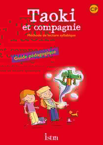Taoki et compagnie : méthode de lecture syllabique - CP - guide pédagogique