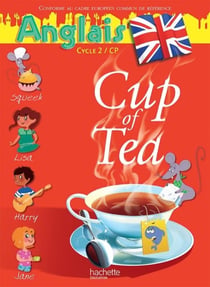 Cup of Tea CP Cycle 2 - Livre élève - Ed. 2013