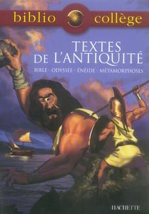 Textes de l'Antiquité - la Bible - l'Iliade - l'odyssée - l'Enéide - les métamorphoses