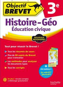 Objectif brevet - histoire/géographie/éducation civique - 3ème