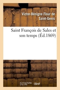 Saint François de Sales et son temps