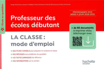 L'école au quotidien - Professeur des écoles débutants - La Classe mode d'emploi - Ed. 2020