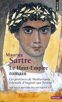Le Haut-Empire romain : Les provinces de Méditerranée orientale d'Auguste aux Sévères